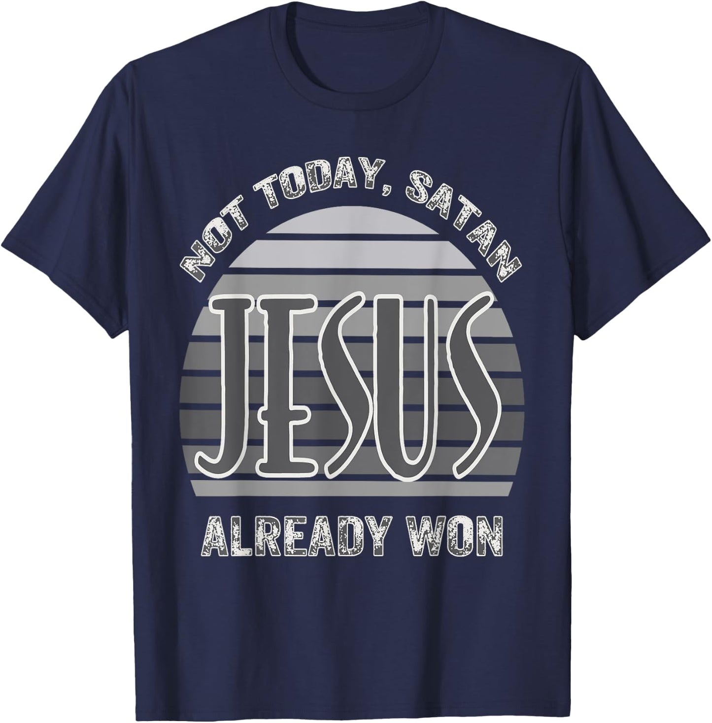 Not Today Satan Jesus Already Won Christian Bold Faith T-Shirt - T-Shirt | Navy