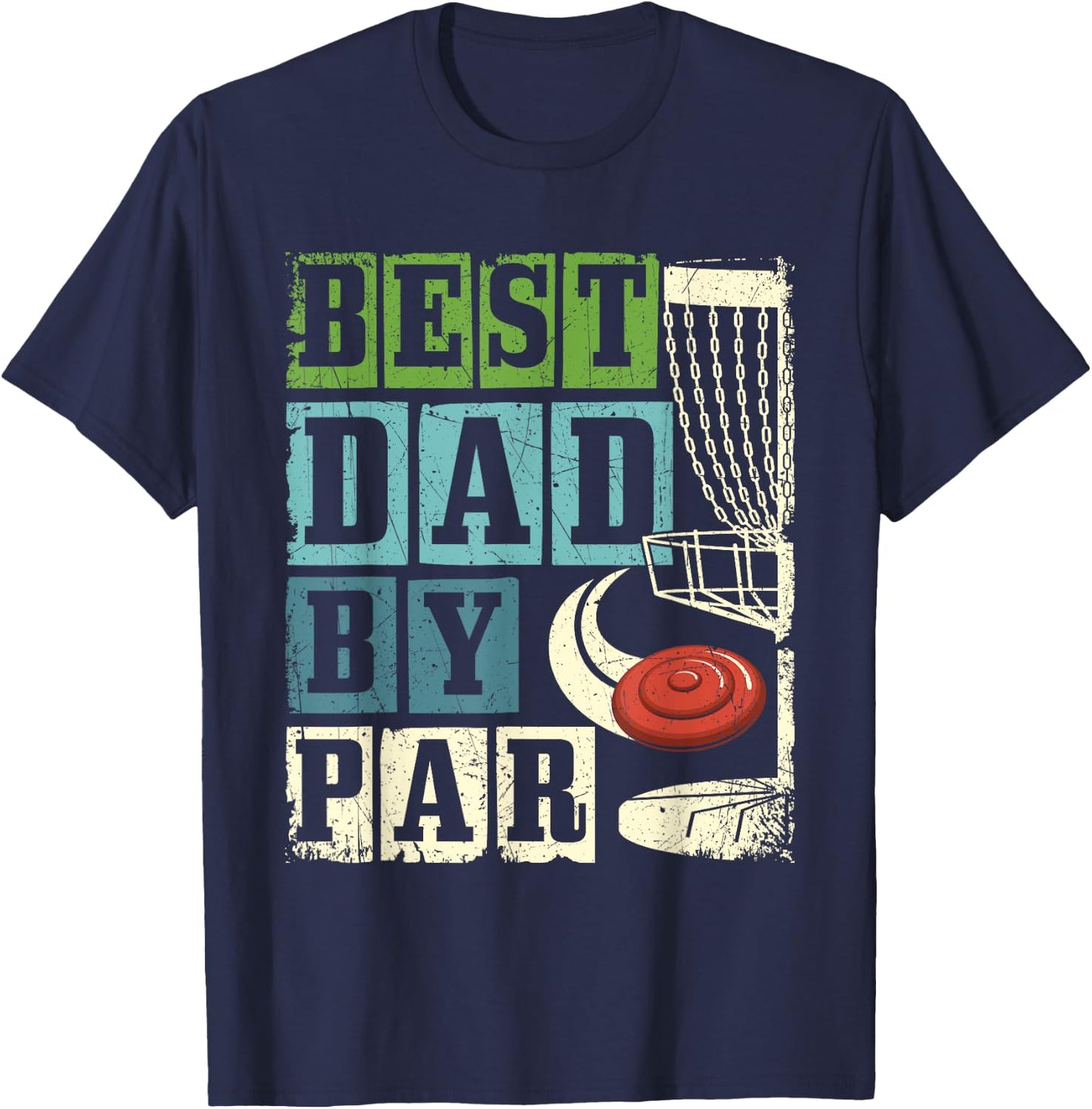 Best Dad By Par - Funny Disc Golf Player Flying Disc Golfer T-Shirt - T-Shirt | Navy
