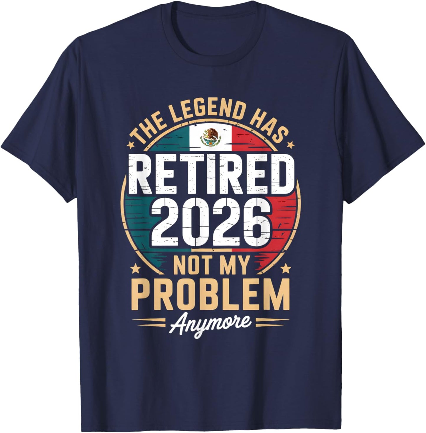 The Legend Has Retired 2026 Mexico Flag Design T-Shirt - T-Shirt | Navy
