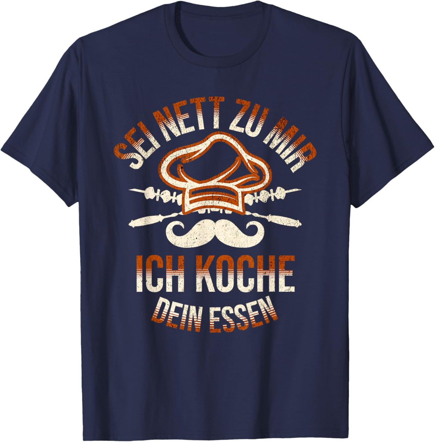 Sei Nett Zu Mir Ich Koche Dein Essen Koch Hobbykoch Chefkoch T-Shirt - T-Shirt | Navy