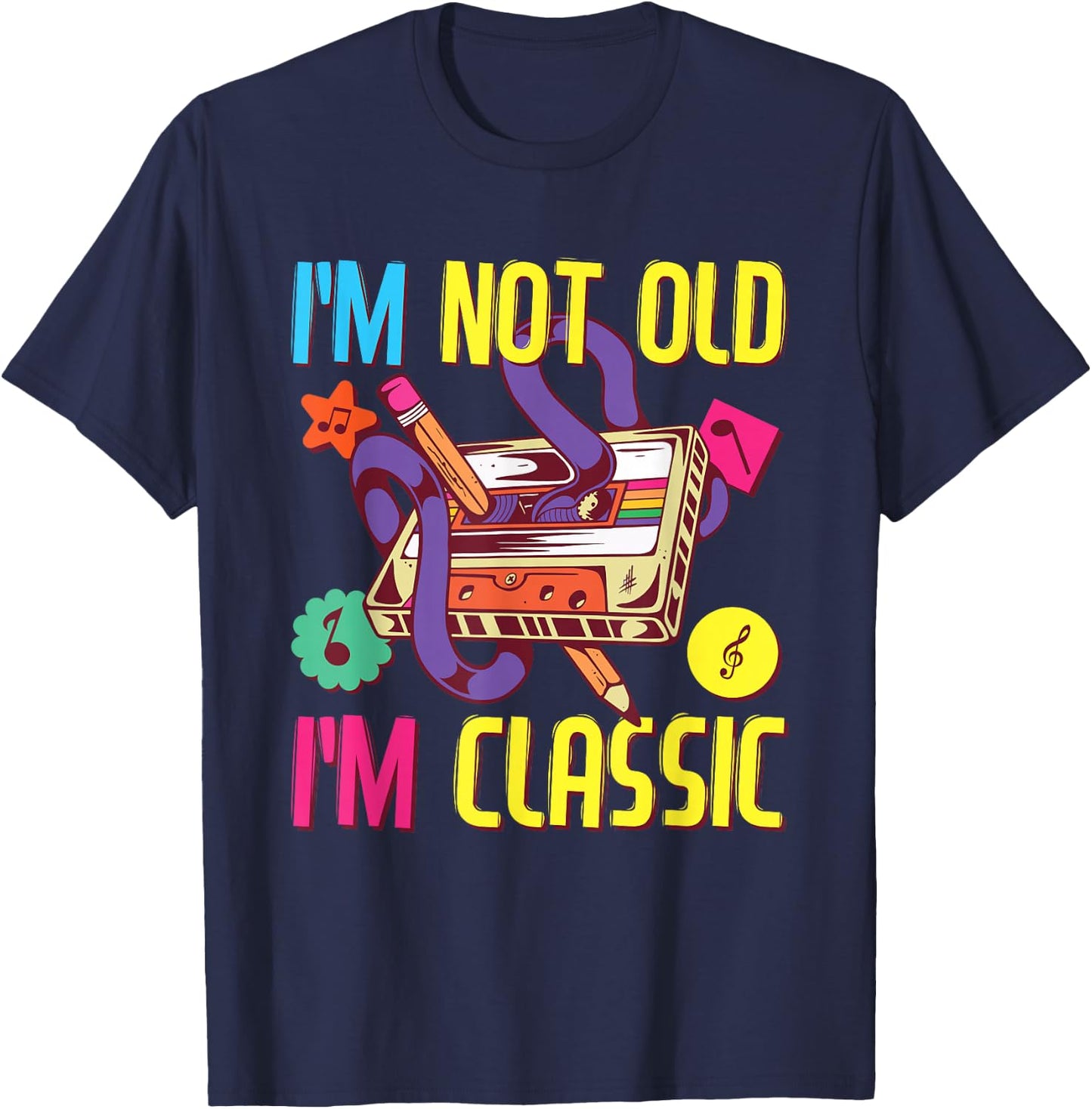 90s Outfit Women & Men, 80s Costume, I'm Not Old I'm Classic T-Shirt - T-Shirt | Navy