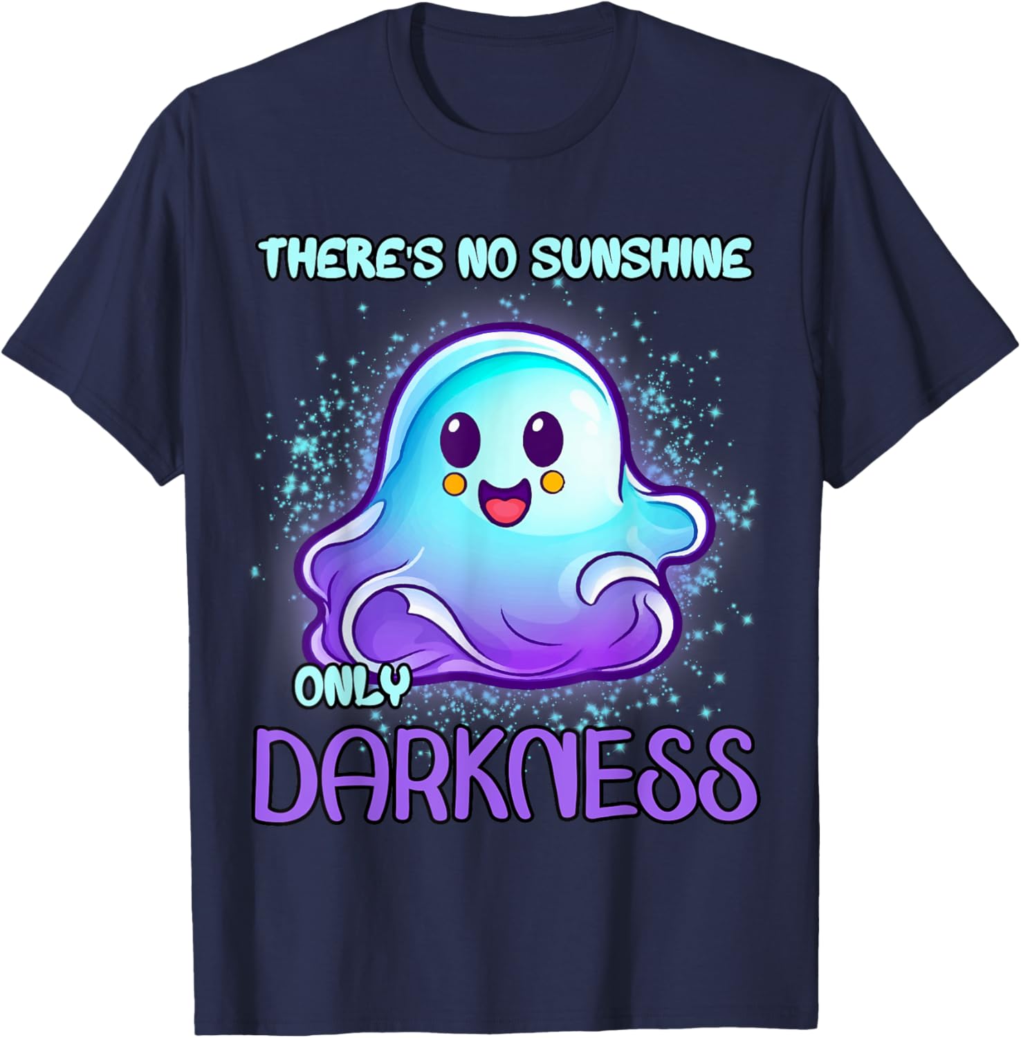 There's No Sunshine Only Darkness Men Women T-Shirt - T-Shirt | Navy