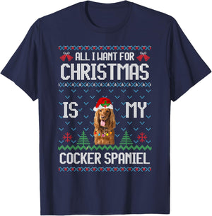 Ugly Sweater ALL I WANT FOR CHRISTMAS IS MY Cocker Spaniel T-Shirt - T-Shirt | Navy