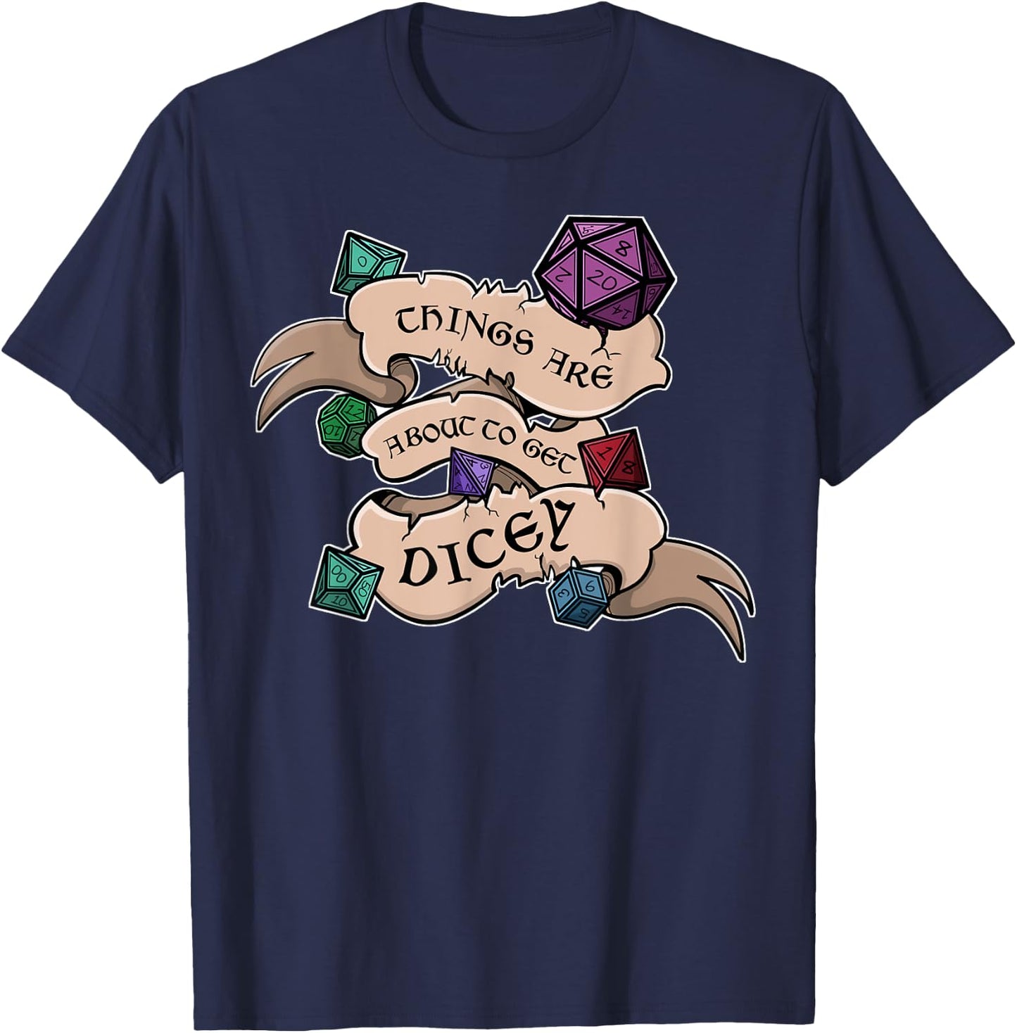 Things are about to get Dicey Role-playing Shirt T-Shirt - T-Shirt | Navy