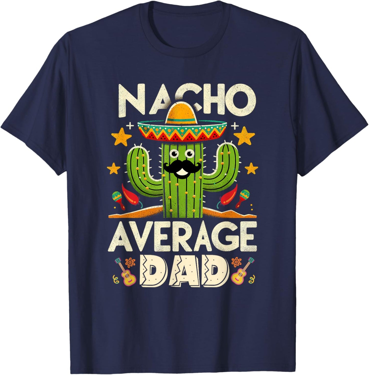 Cinco De Mayo Family Matching Shirts Nacho Average Dad Men T-Shirt - T-Shirt | Navy