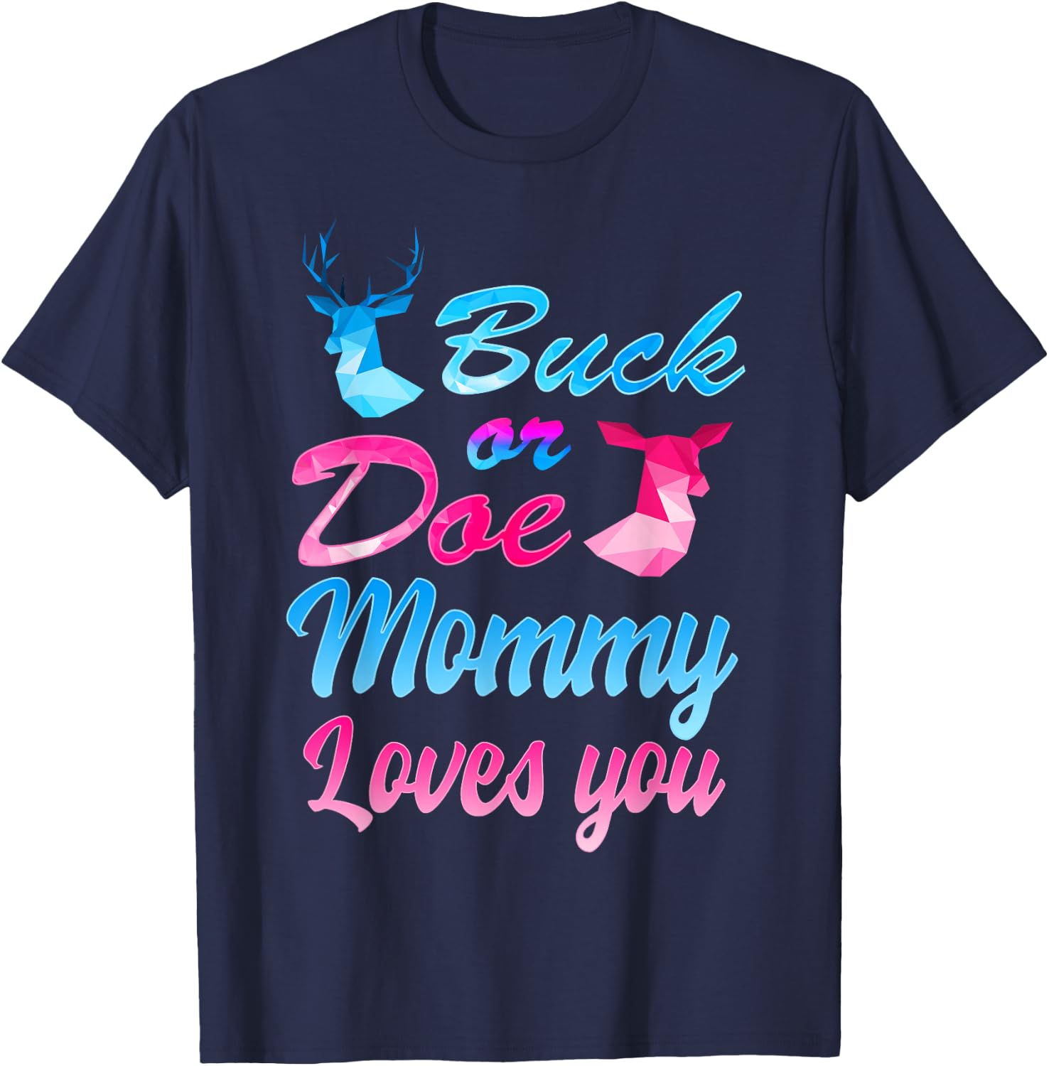 Buck Or Doe Mommy Loves You Shirt Gender Reveal Family T-Shirt - T-Shirt | Navy