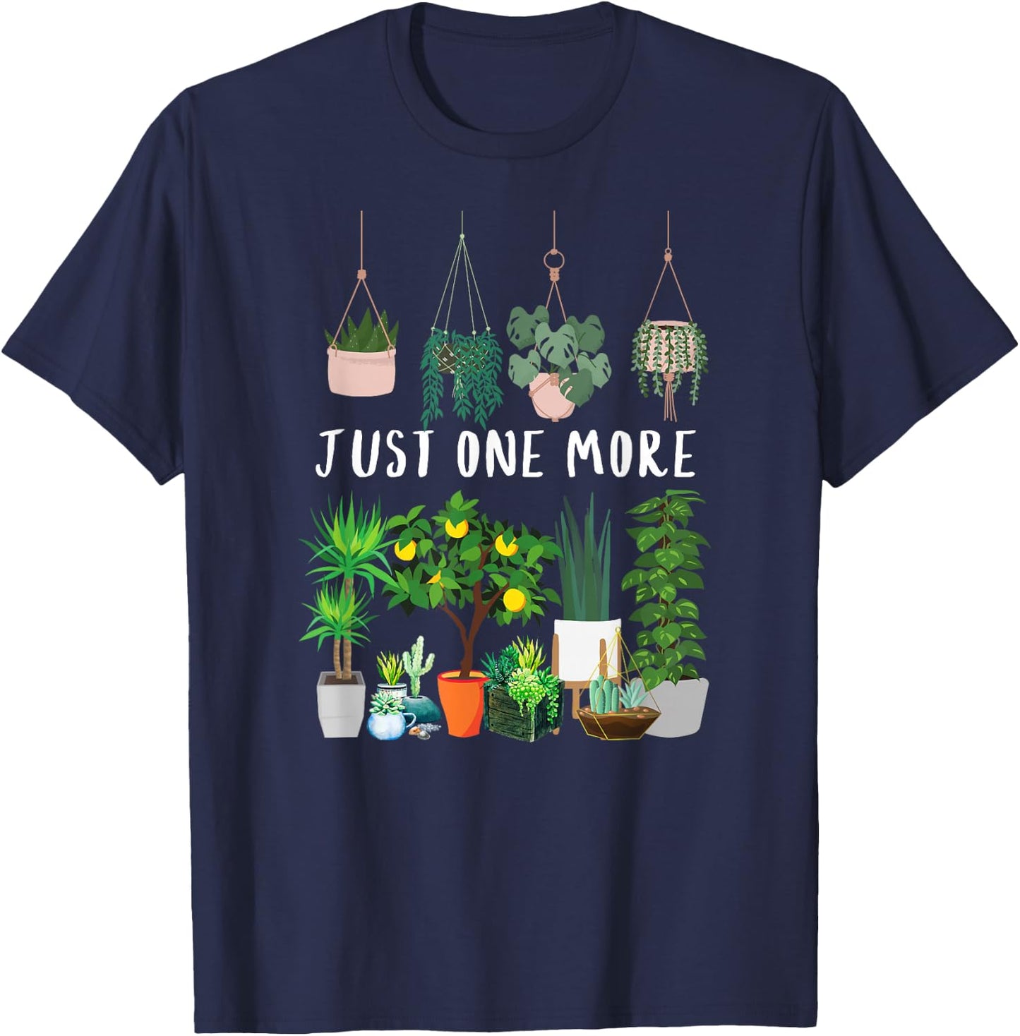Just one more Plant Lady Mom Indoor Flower Floral T-Shirt - T-Shirt | Navy