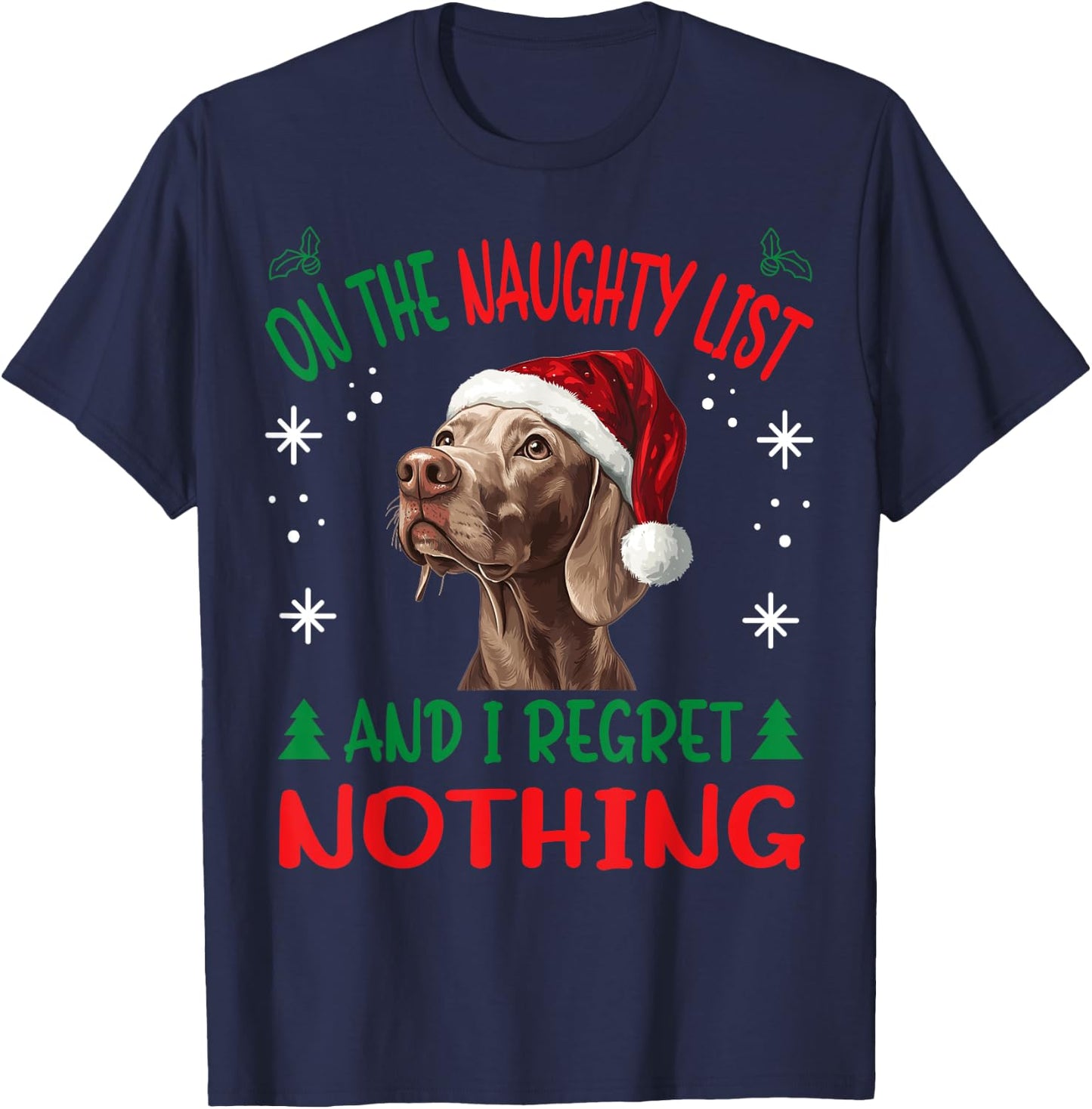 Cute Weimaraner dog Dog Christmas On The Naughty List and I T-Shirt - T-Shirt | Navy