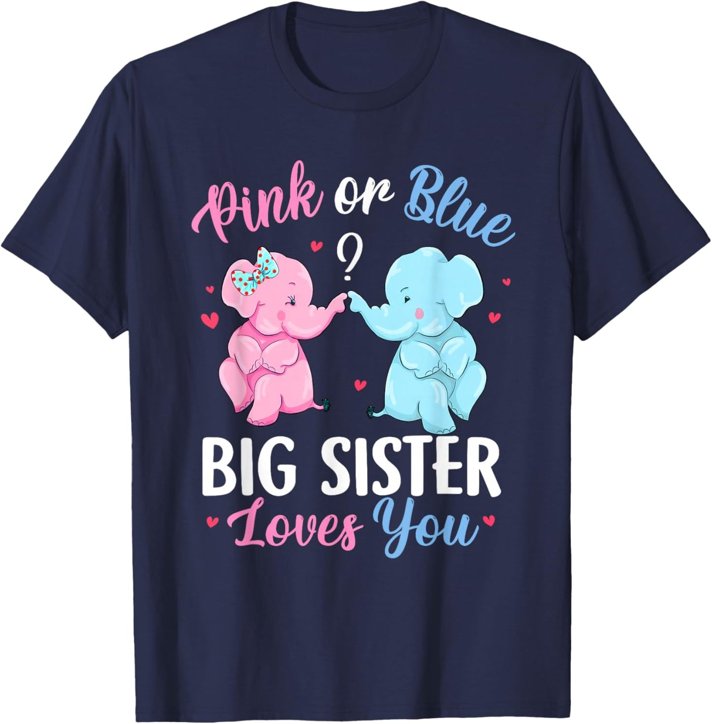 Pink Or Blue Big Sister Loves You Elephant Gender Reveal T-Shirt - T-Shirt | Navy
