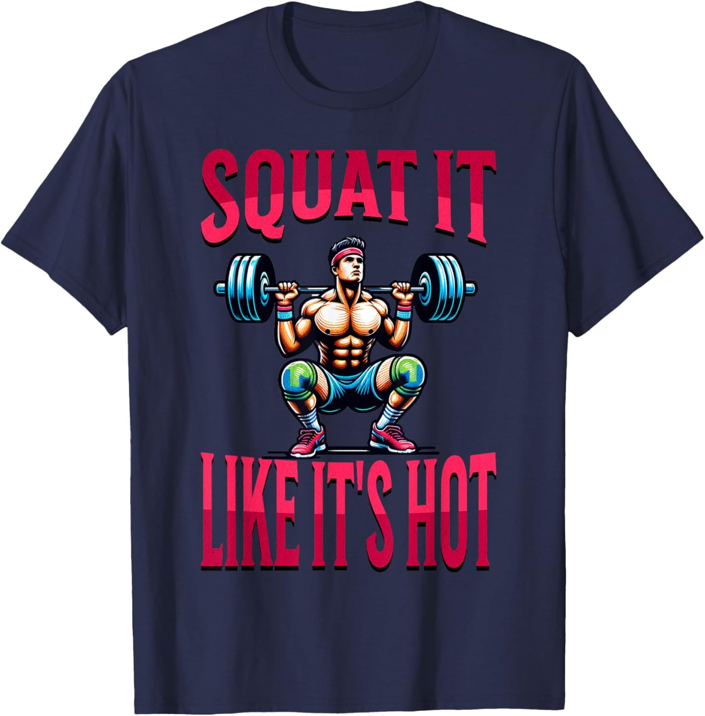Squat It Like It's Hot Workout Gym Exercise Women T-Shirt - T-Shirt | Navy