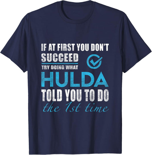 Hulda Name - Try What Hulda Told You To Do T-Shirt - T-Shirt | Navy