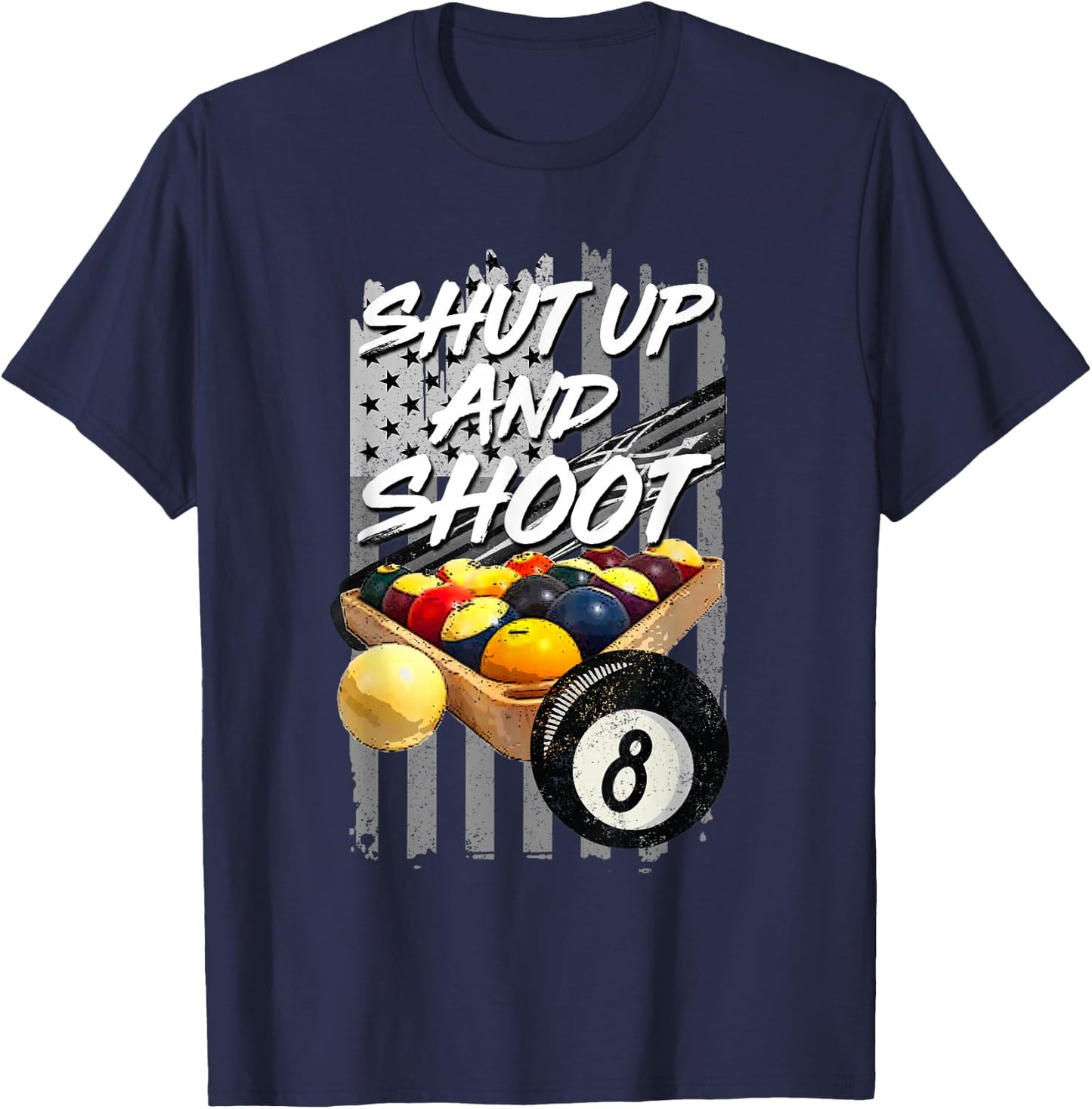 Shut Up and Shoot Billiard 8 Ball Pool Player T-Shirt - T-Shirt | Navy