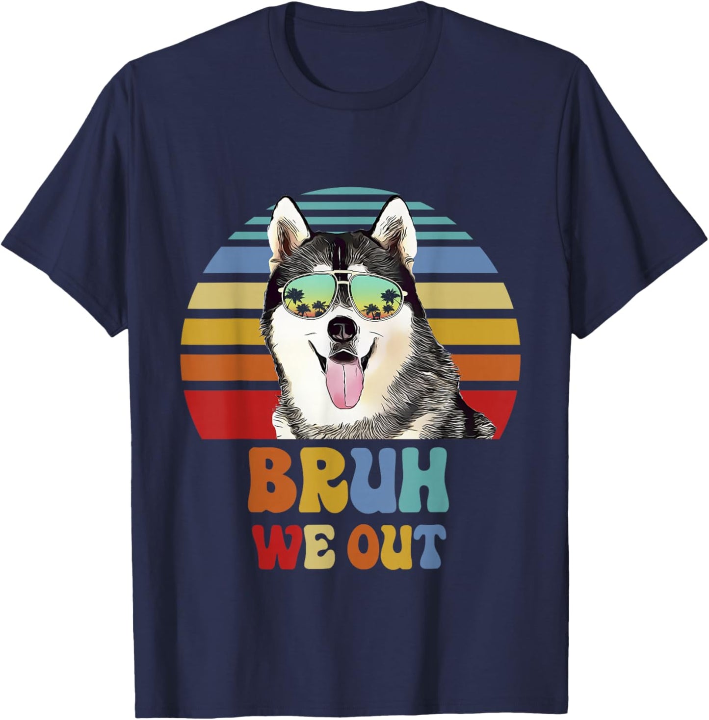 Bruh We Out Siberian Husky Last Day of School Teacher Men Women Kids T-Shirt - T-Shirt | Navy