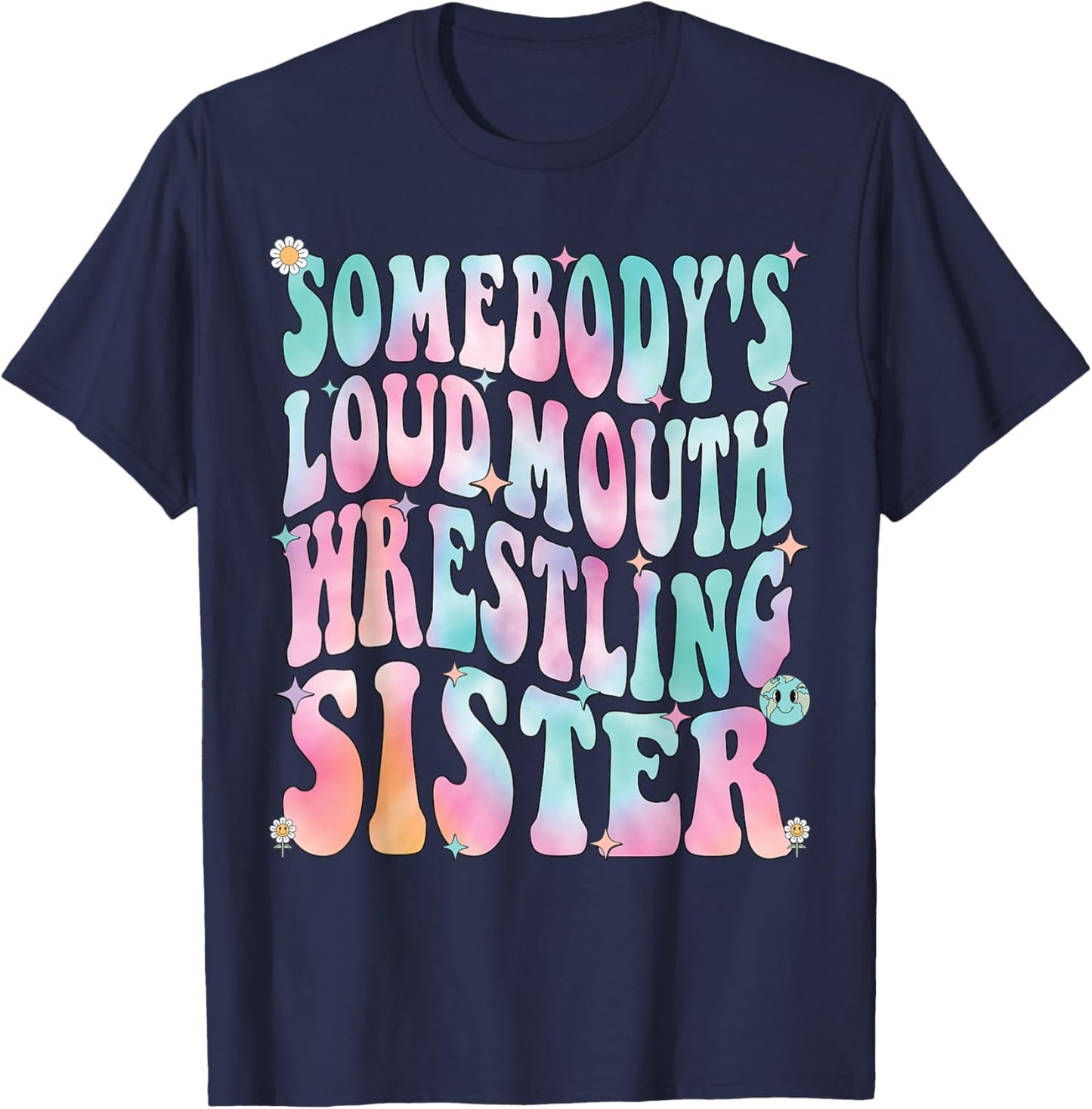 Wrestling Sister, Somebody's Loud Mouth Wrestling Sister T-Shirt - T-Shirt | Navy