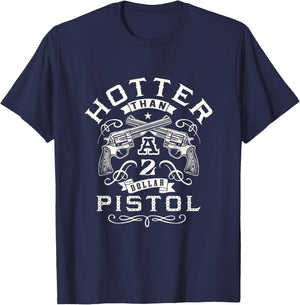 Funny Women's Hotter than a 2 Dollar Pistol Casual Graphic T-Shirt - T-Shirt | Navy