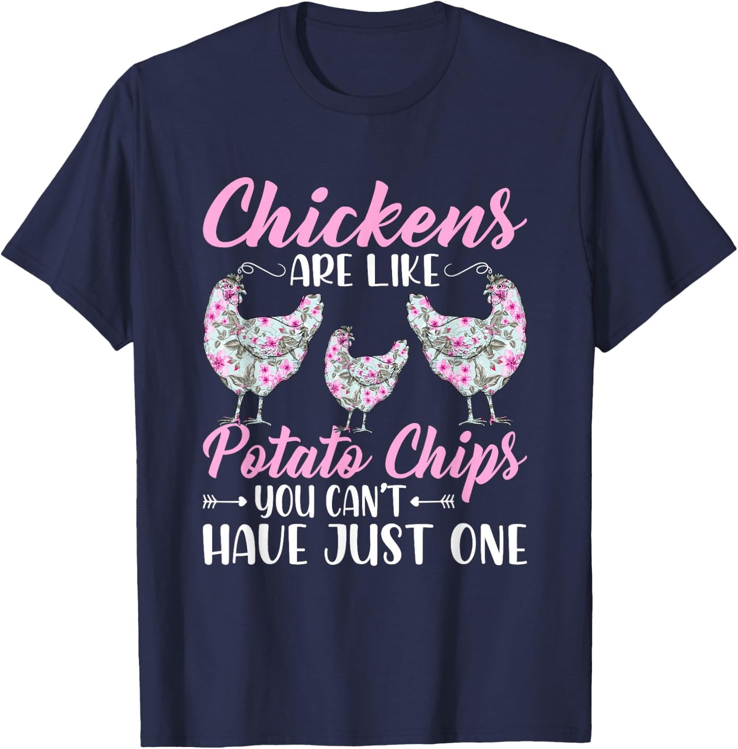 Chickens Are Like Potato Chips Funny Chicken Lovers Girls T-Shirt - T-Shirt | Navy