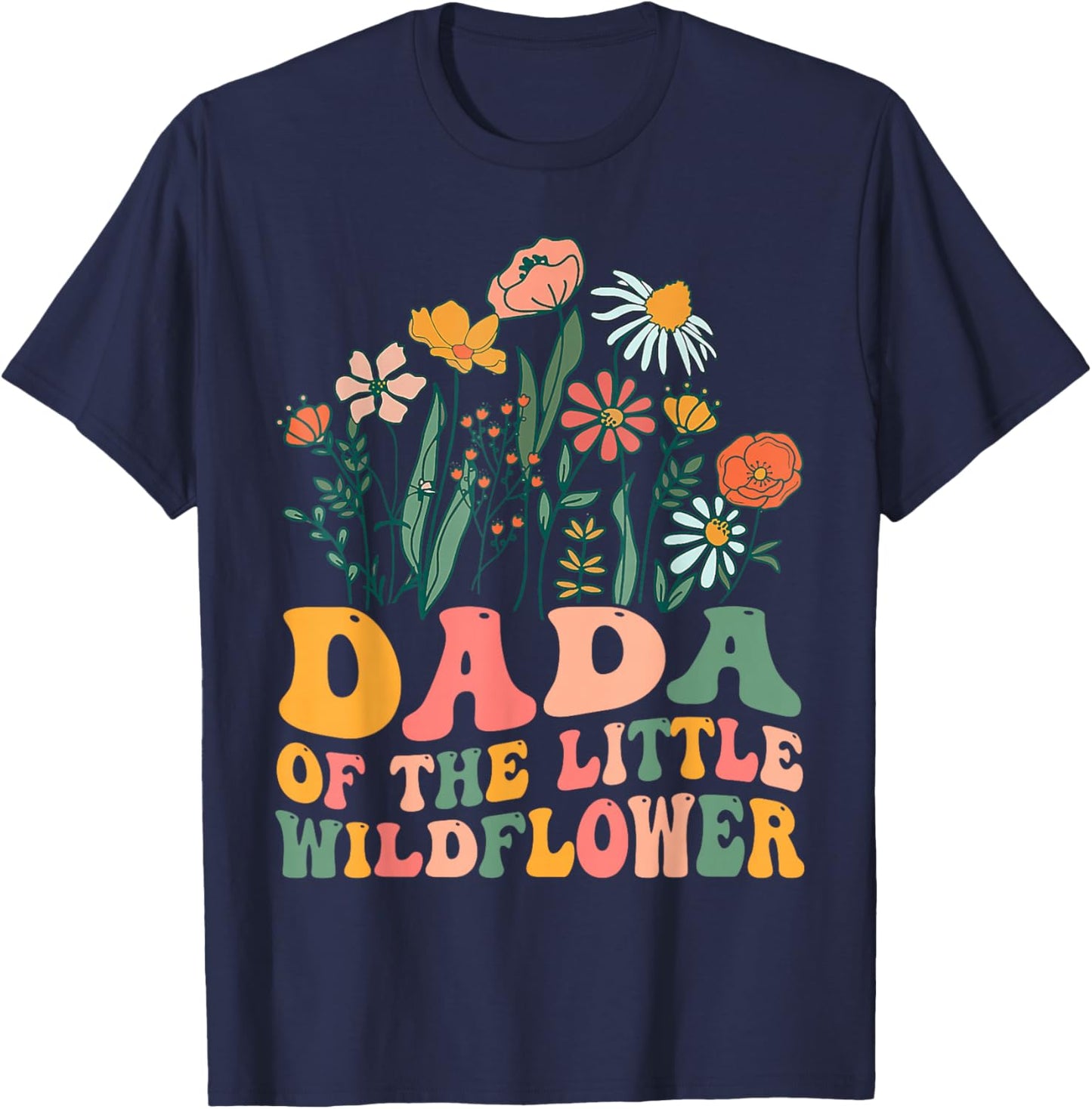 Dada Of The Little Wildflower Birthday Party Baby Shower T-Shirt - T-Shirt | Navy
