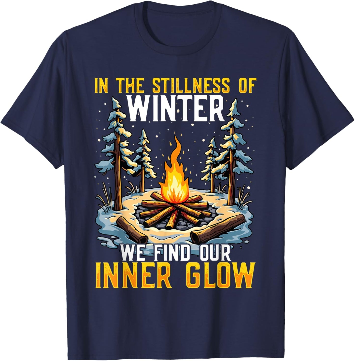In the Stillness of Winter We Find Our Inner Glow T-Shirt - T-Shirt | Navy