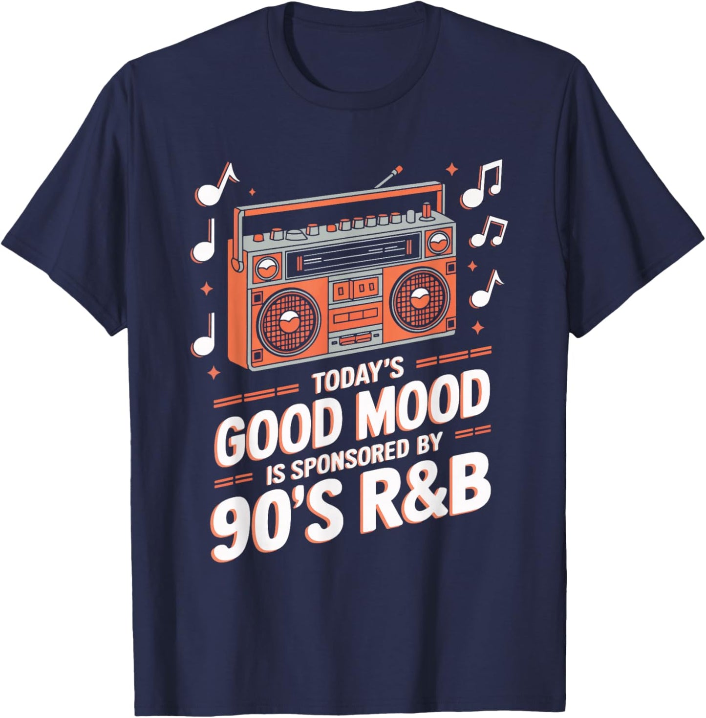 Today's Good Mood Is Sponsored By 90's R&B T-Shirt - T-Shirt | Navy