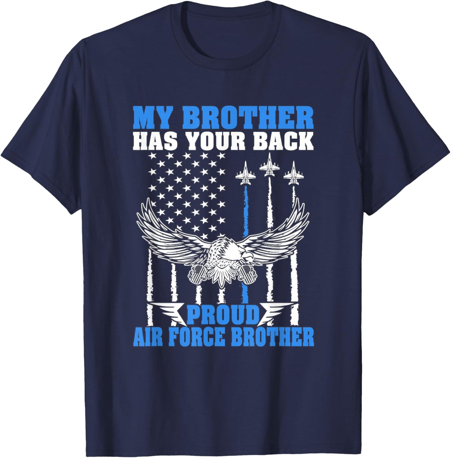 My Brother Has Your Back Proud Air Force Brother Military T-Shirt - T-Shirt | Navy