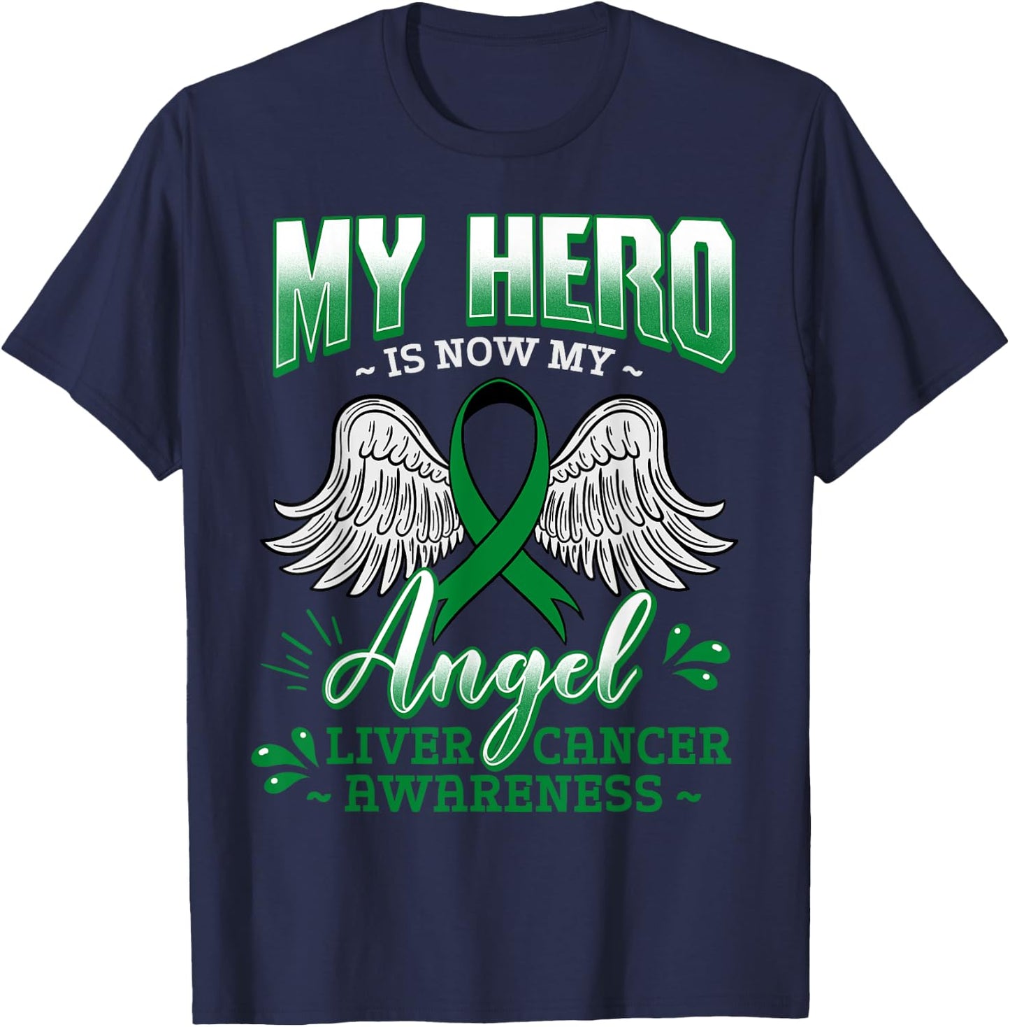 My Hero Is Now My Angel Liver Cancer Jaundice Metastasis T-Shirt - T-Shirt | Navy