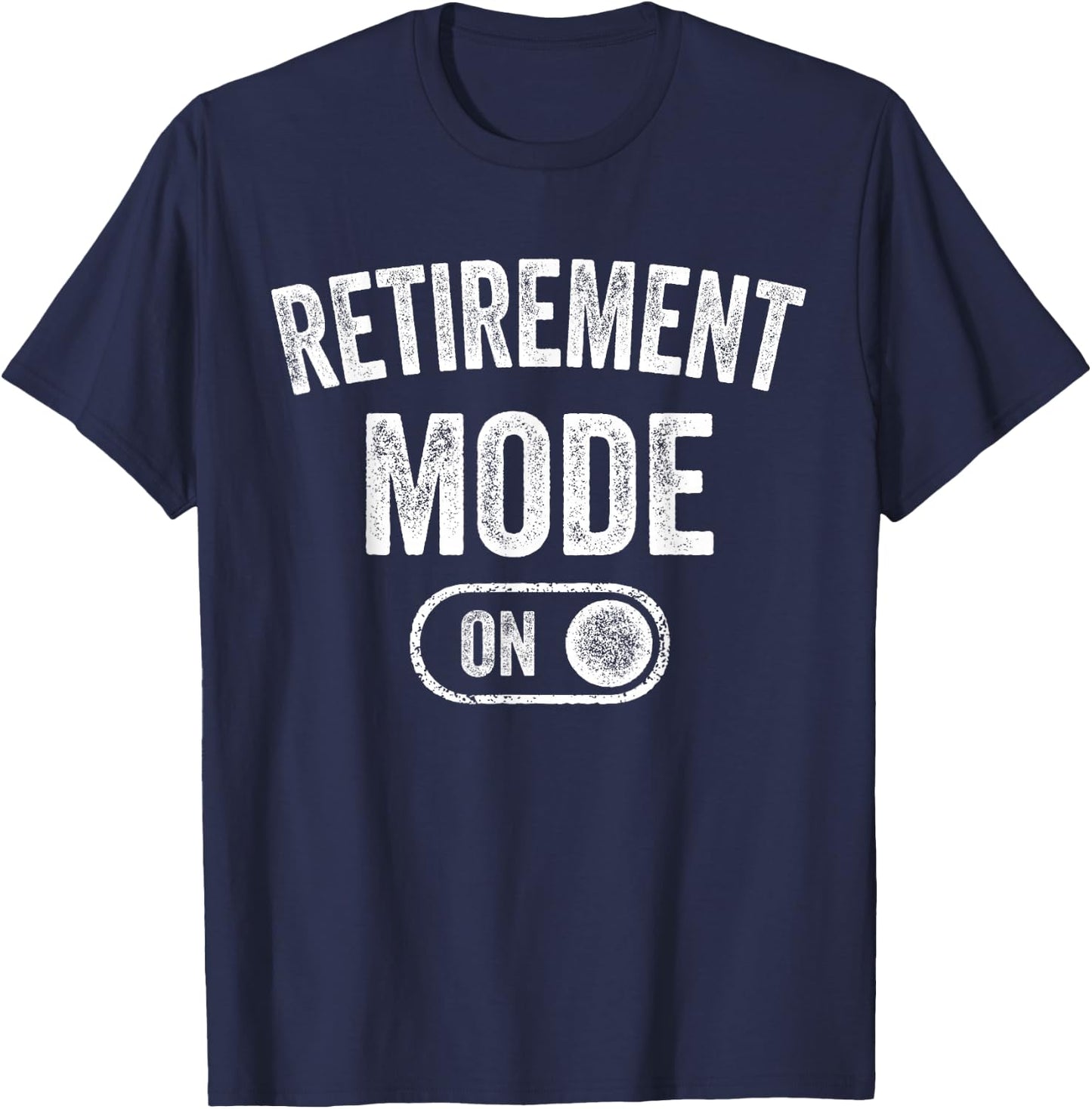 Retirement Mode On Funny Retired Gift Pensioner Retiree T-Shirt - T-Shirt | Navy