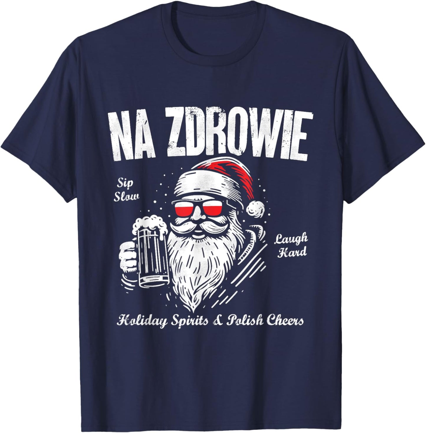 Funny Polish Christmas Santa Cool Na Zdrowie Poland Beer T-Shirt - T-Shirt | Navy