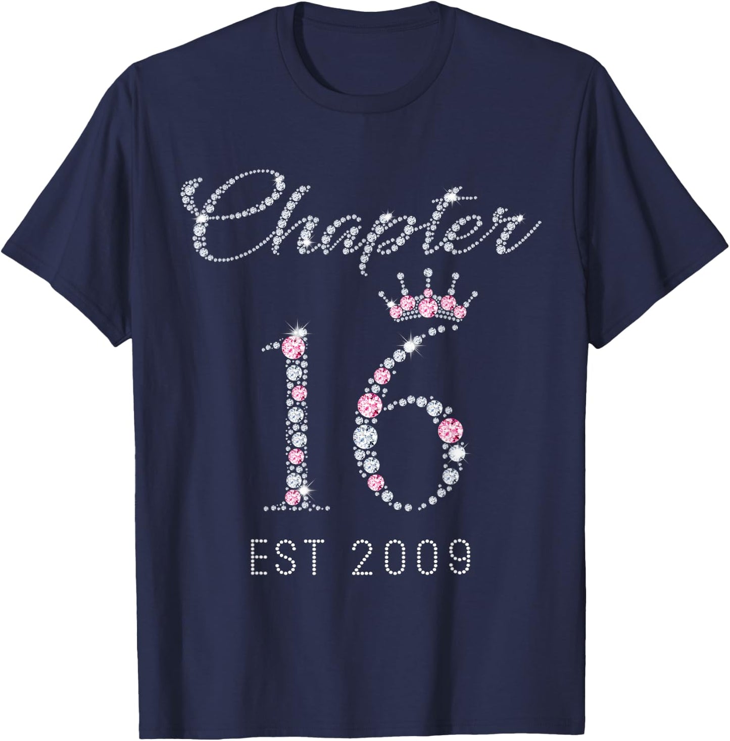 Chapter 16 EST 2009 16Th Birthday Gift Girls T-Shirt - T-Shirt | Navy