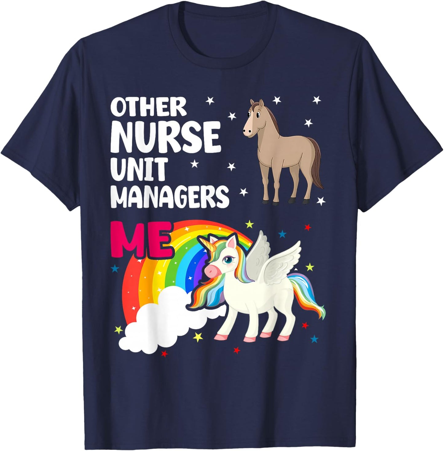 Nurse Unit Manager Unicorn Others You T-Shirt - T-Shirt | Navy