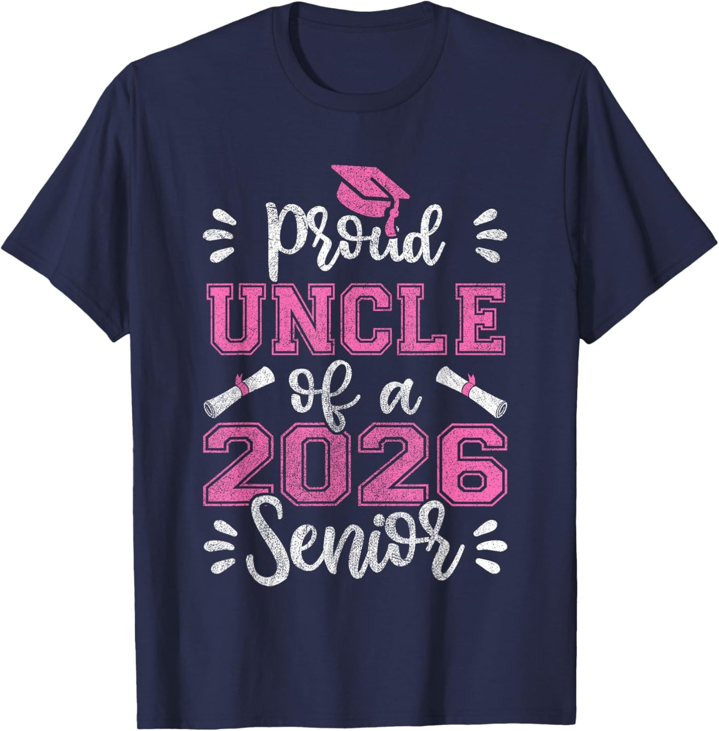 Proud Uncle of a 2026 Senior, Class of 2026 Graduation T-Shirt - T-Shirt | Navy