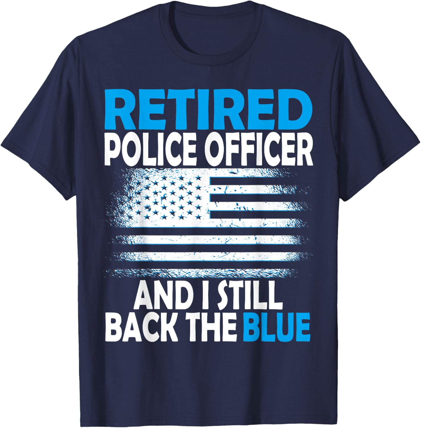 I still back the blue, Retired police officer T-Shirt - T-Shirt | Navy