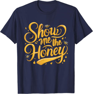 Show Me The Honey Funny Beekeeper Beekeeping Cute Bees T-Shirt - T-Shirt | Navy