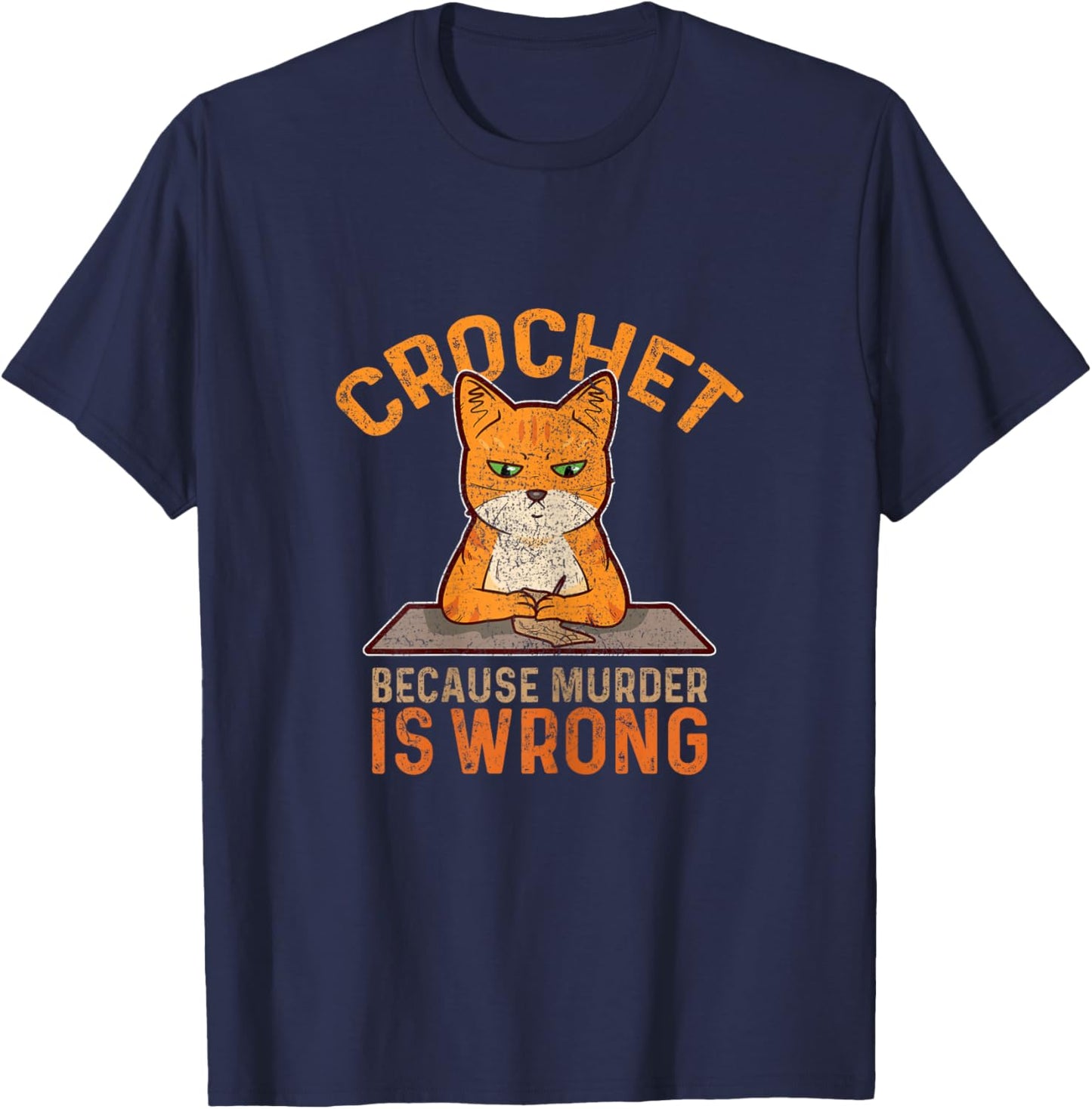 Crochet Because Murder is Wrong Crochet Knitting Funny Cat Women T-Shirt - T-Shirt | Navy