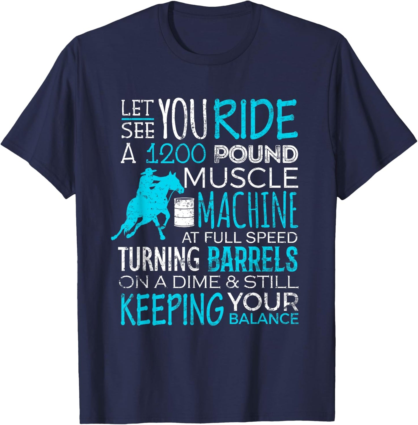 Barrel Racer Shirt Let You Ride Turning Barrels Racing Funny T-Shirt - T-Shirt | Navy