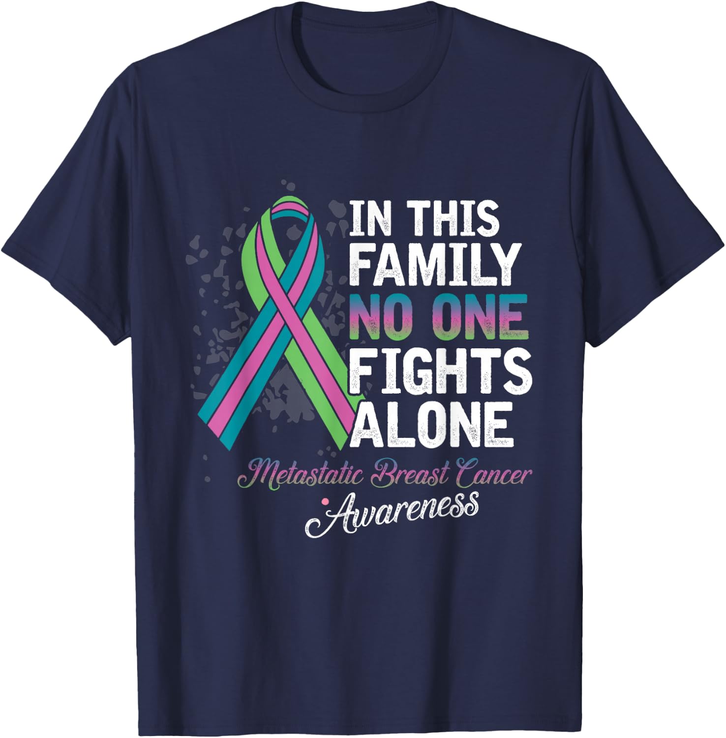 In This Family No One Fights Alone Shirt Metastatic Breast T-Shirt - T-Shirt | Navy