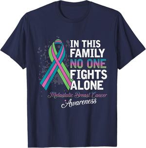In This Family No One Fights Alone Shirt Metastatic Breast T-Shirt - T-Shirt | Navy