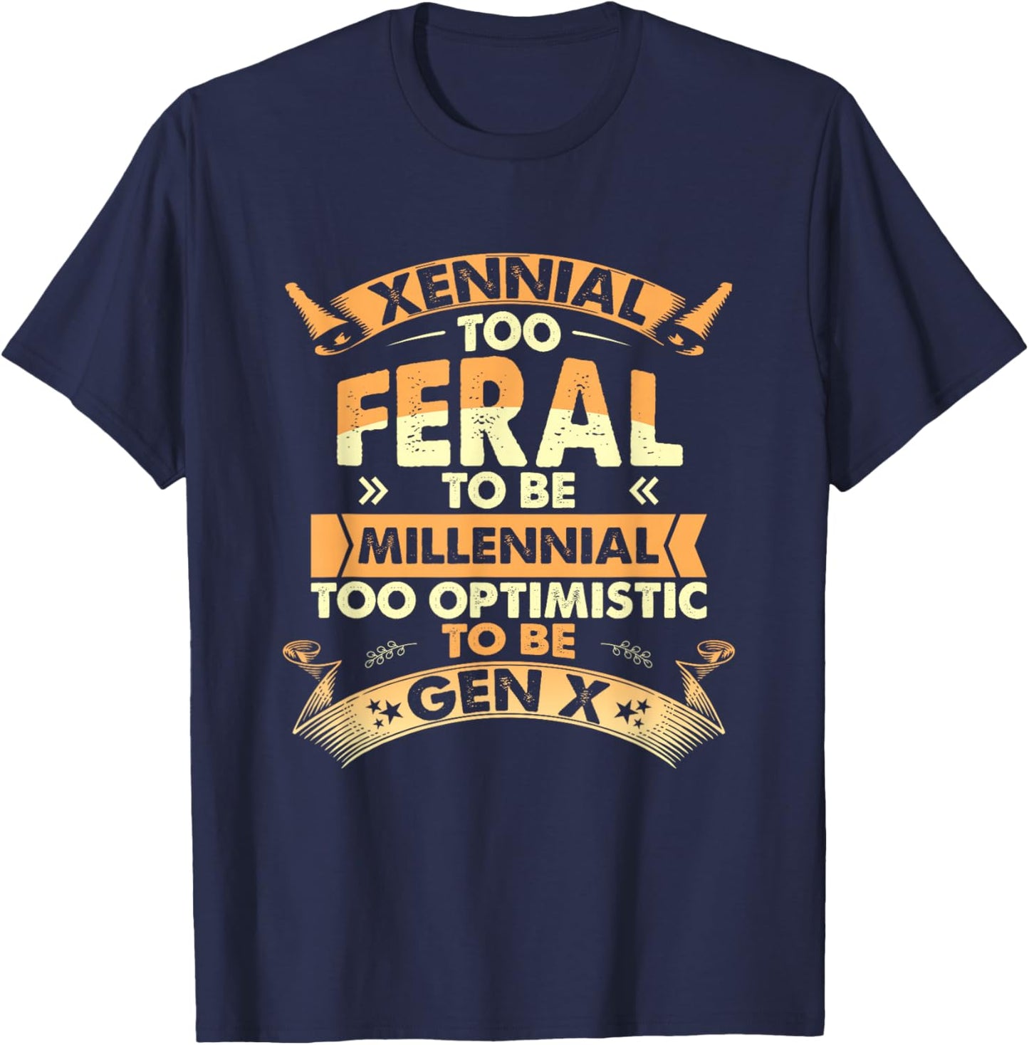 Funny Xennial Generation X Millennial GenX Humor Xennial T-Shirt - T-Shirt | Navy