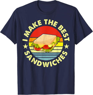 I Make The Best Sandwiches For The Sandwich Maker T-Shirt - T-Shirt | Navy