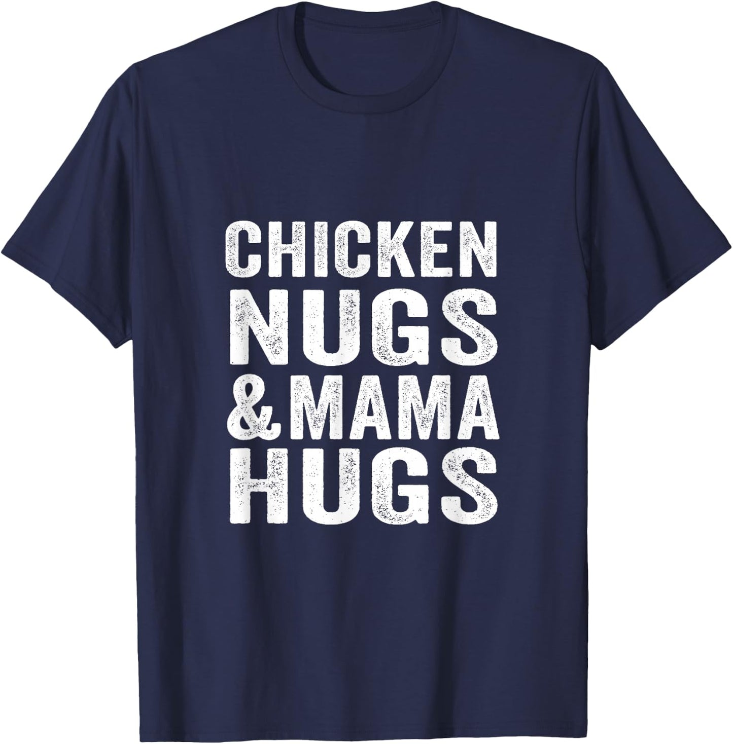 Chicken Nugs and Mama Hugs Toddler for Chicken Nugget Lover T-Shirt - T-Shirt | Navy
