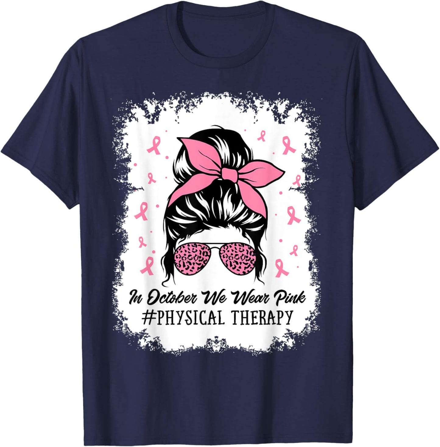 Physical Therapy Messy Bun Breast Cancer Awareness Women Mom T-Shirt - T-Shirt | Navy