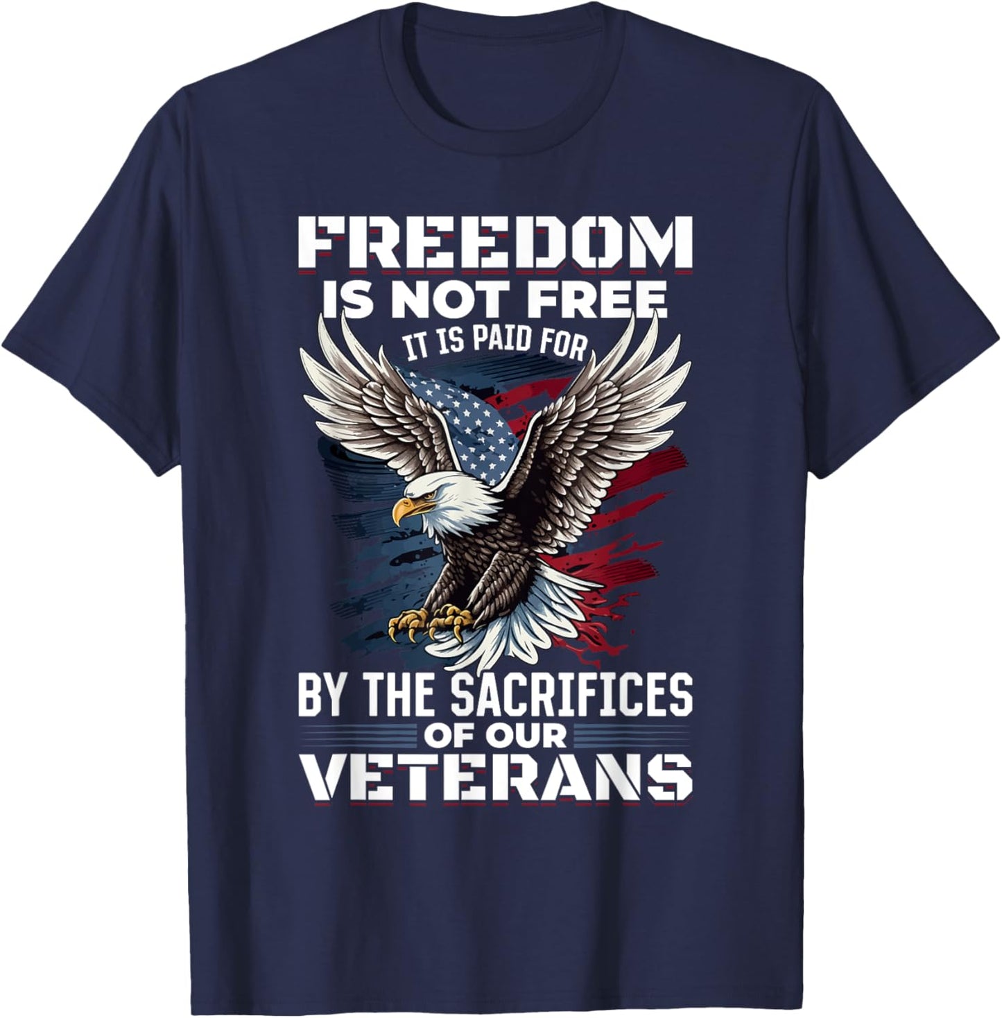 US Veteran Patriotic - Freedom is not free T-Shirt - T-Shirt | Navy