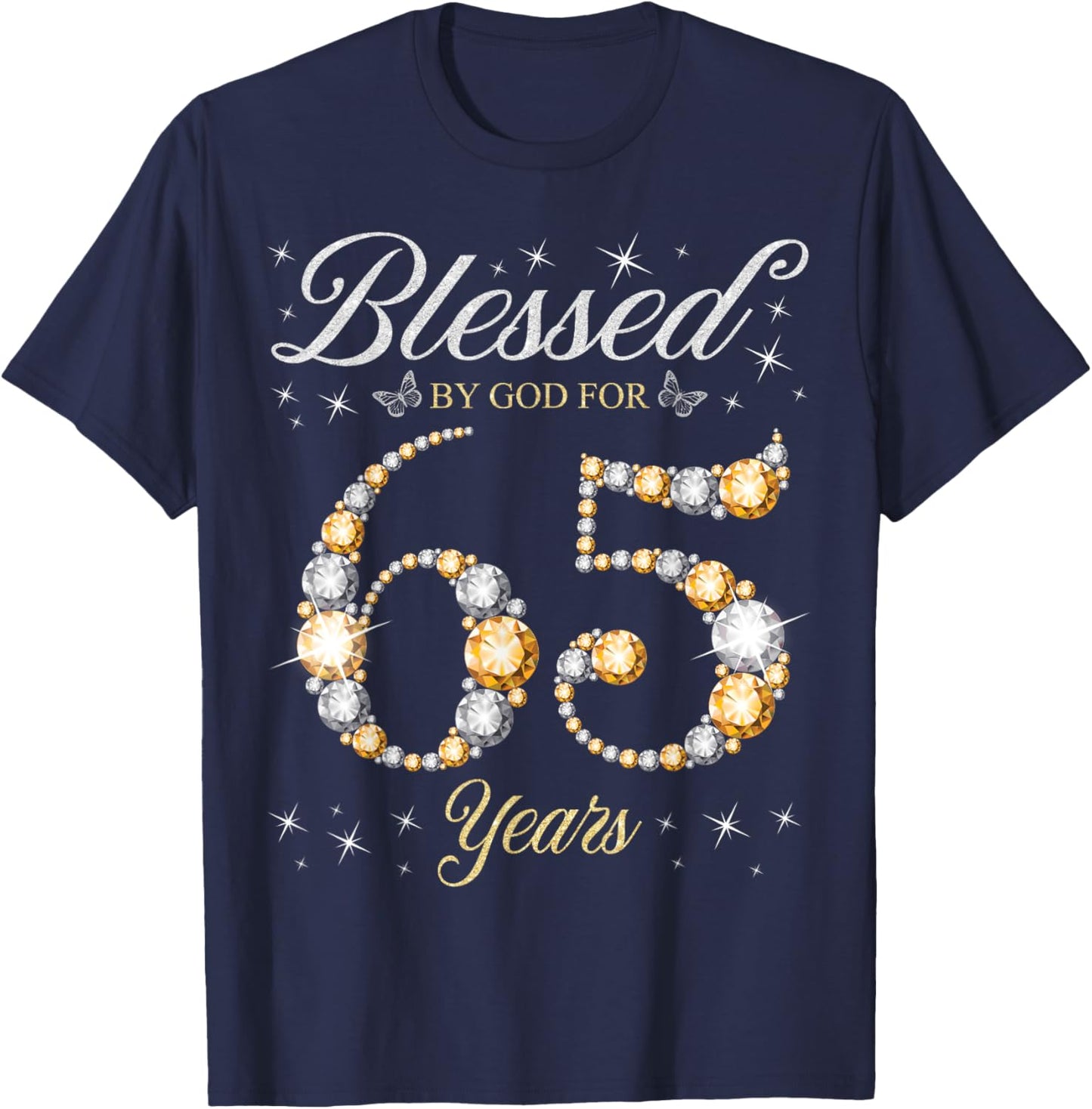 Blessed By God For 65 Years Old 65th Birthday Party T-Shirt - T-Shirt | Navy