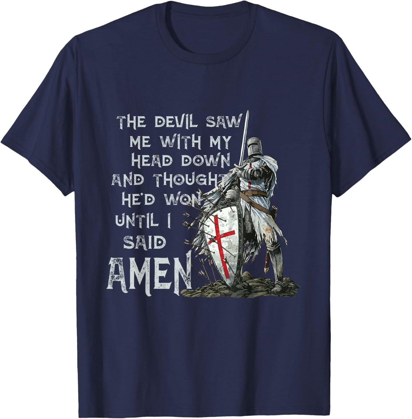 The Devil Saw Me With My Head Down Thought He'd Won Knights T-Shirt - T-Shirt | Navy