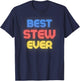 Best Stew Ever - Funny Stew Name Stew T-Shirt - T-Shirt | Navy