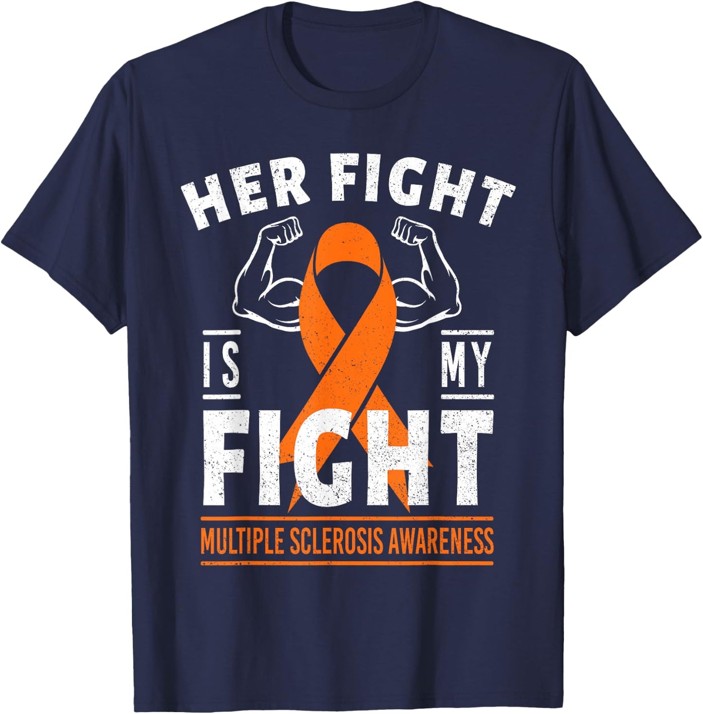Her Fight is My Fight Multiple Sclerosis MS Awareness Shirt T-Shirt - T-Shirt | Navy