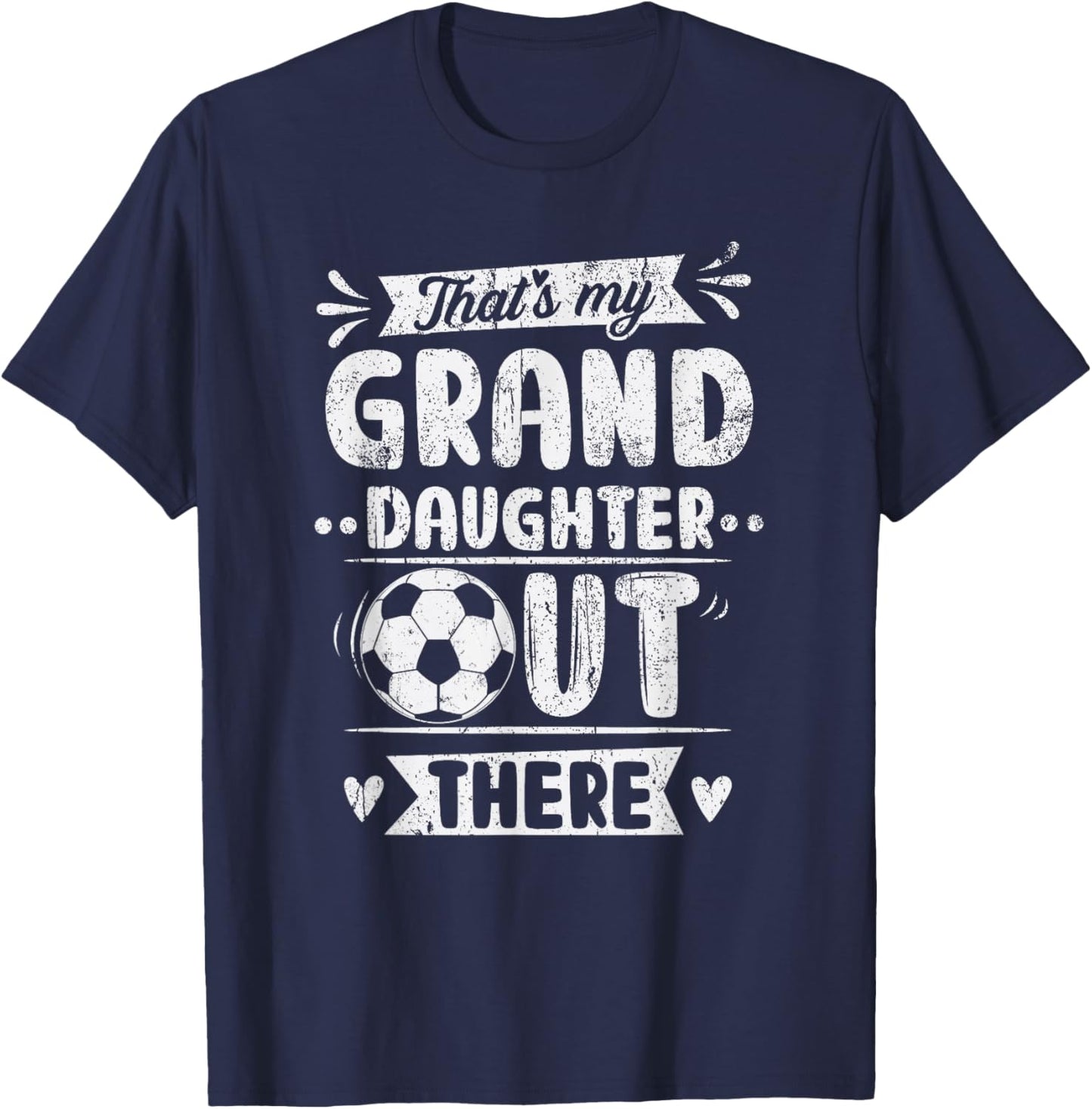That's My Granddaughter Out There Soccer Grandma Grandpa T-Shirt - T-Shirt | Navy
