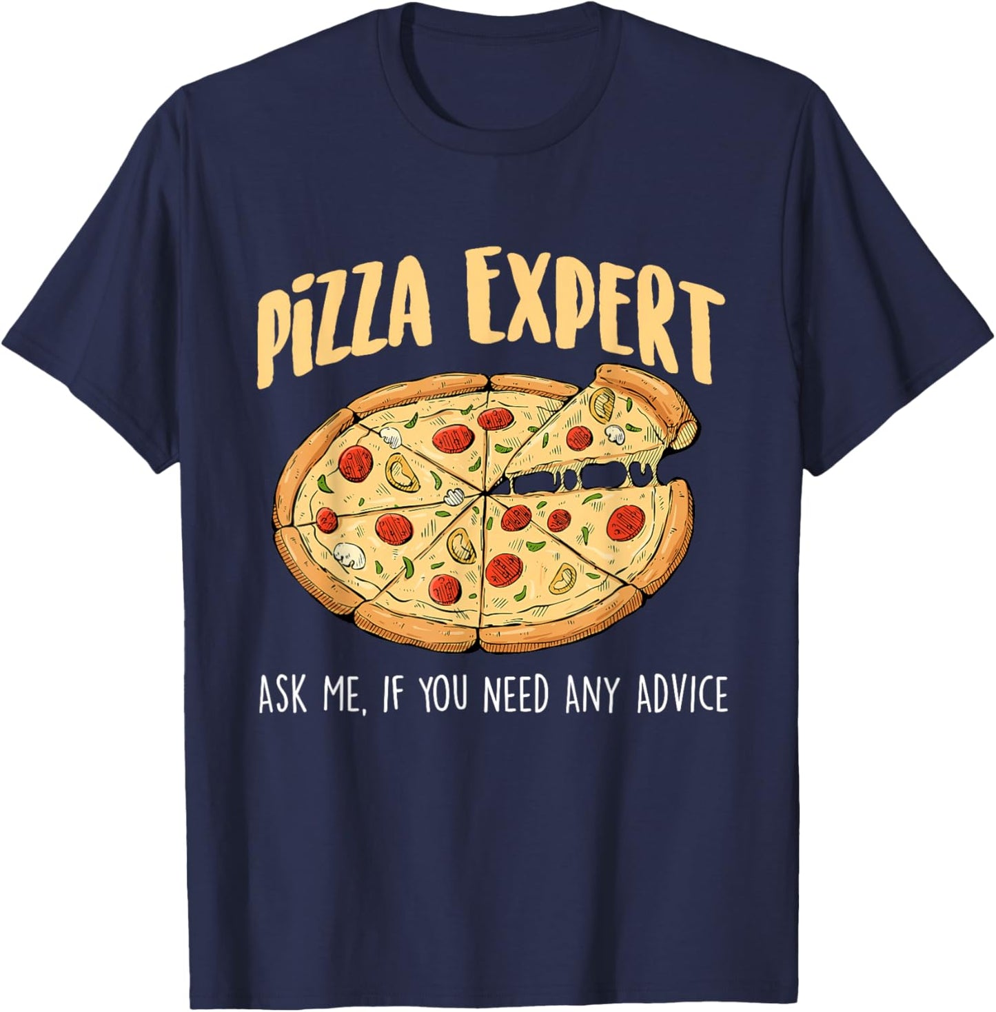 Pizza Expert Ask Me - Food Lover Pizza Baker T-Shirt - T-Shirt | Navy