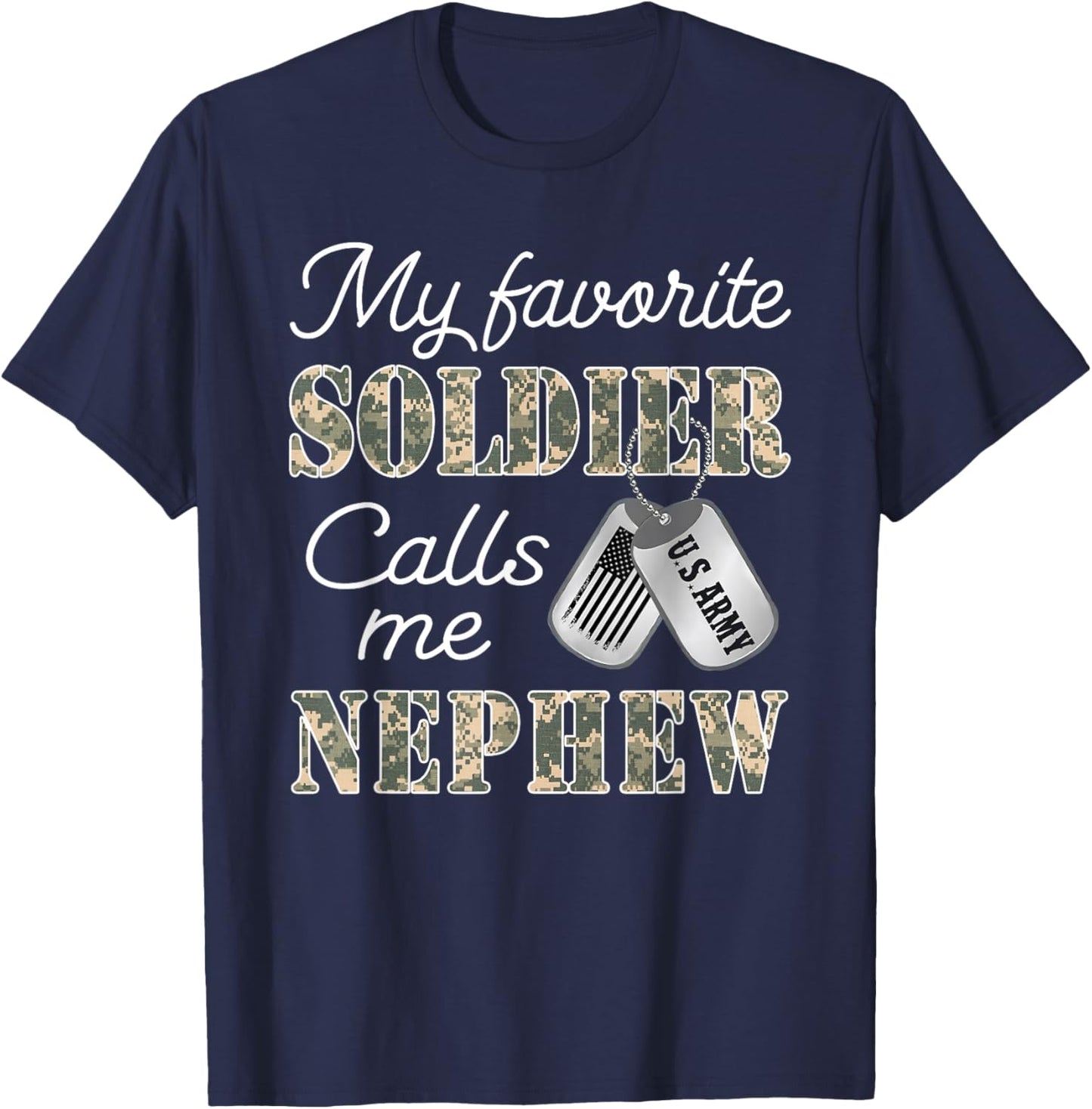 My Favorite Soldier Calls Me Nephew Proud US Army Family T-Shirt - T-Shirt | Navy