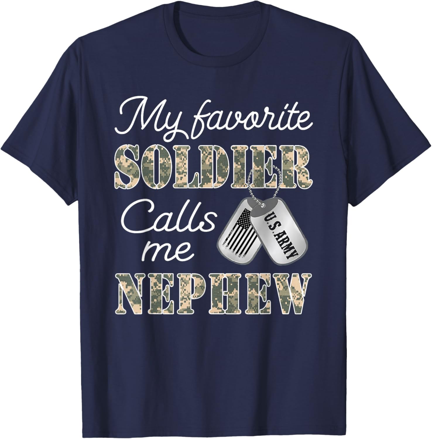 My Favorite Soldier Calls Me Nephew Proud US Army Family T-Shirt - T-Shirt | Navy