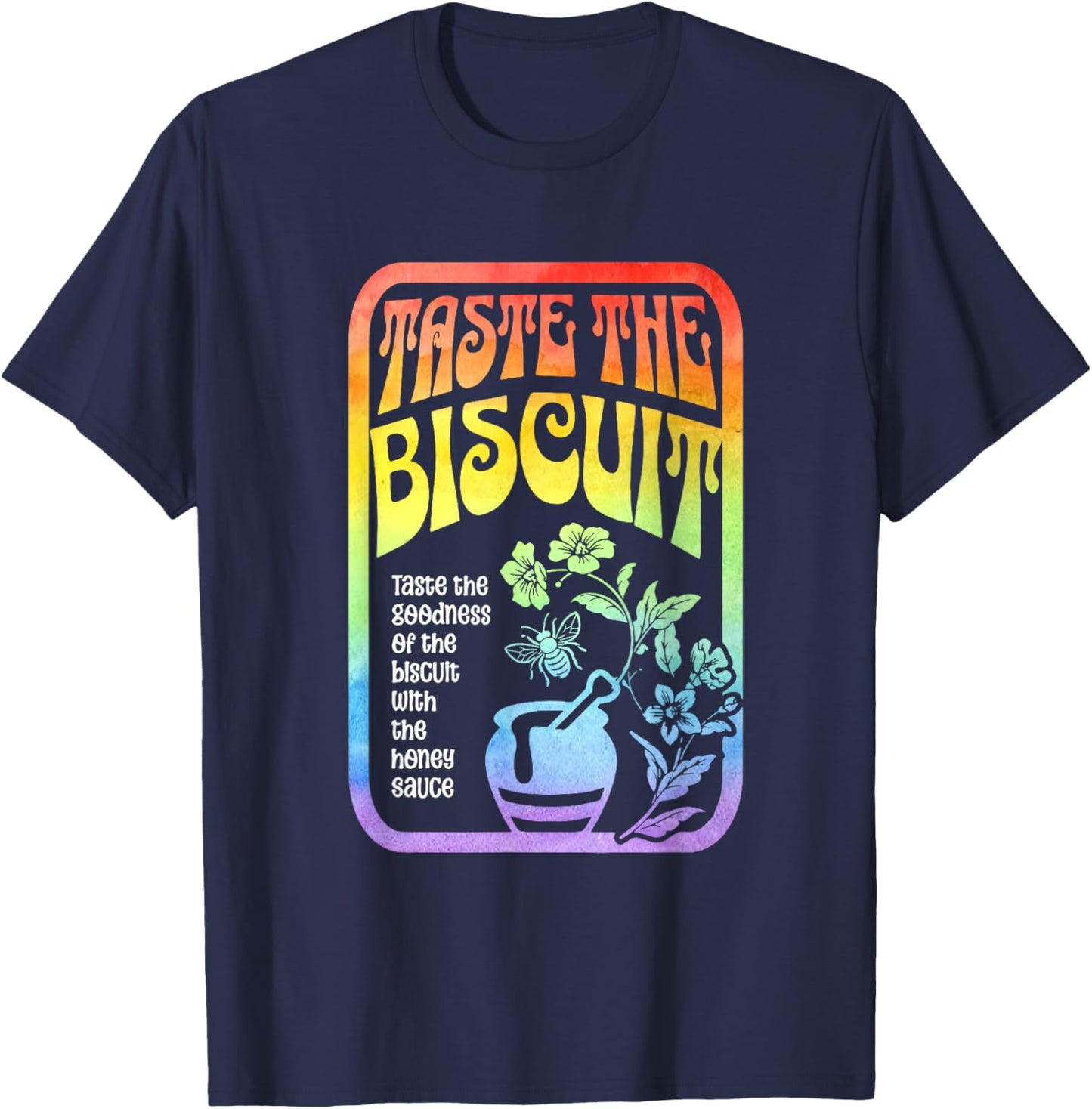 Taste The Biscuit Taste The Goodness Apparel T-Shirt - T-Shirt | Navy